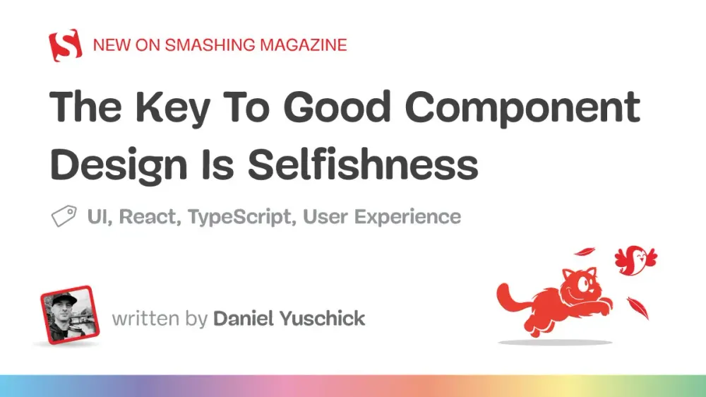 The Key To Good Component Design Is Selfishness article page thumbnail